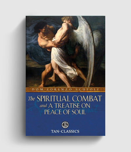 The Spiritual Combat & a Treatise on Peace of Soul